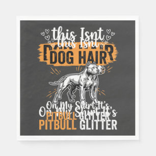 Pitbull-Hundehaar Glitter Lustiger Hund Serviette
