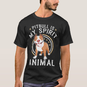 Pitbull ist mein Seelentier Hund Wildtier Humor Zi T-Shirt