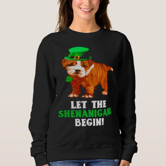 Pitbull Ließ Die Shenanigans beginnen St Patrick S Sweatshirt (Vorderseite)