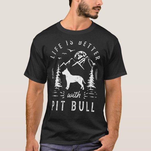 Pitbull Life Better Mama Vater Hund T-Shirt (Vorderseite)
