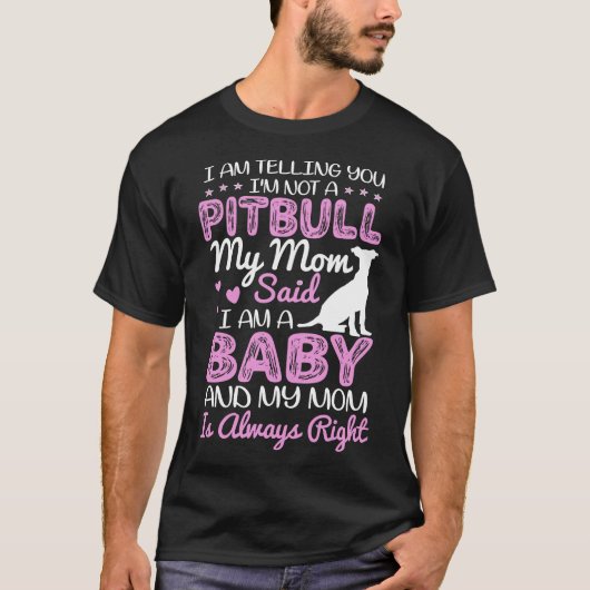 Pitbull Mama Ich sage Ihnen, dass Sie kein Pitbul T-Shirt (Vorderseite)