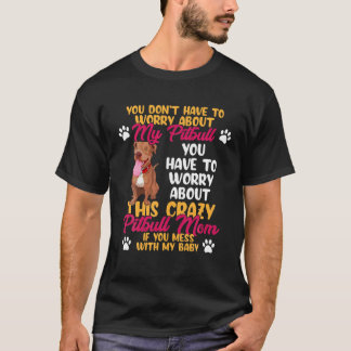 Pitbull-Mama nicht mit meinem Pitbull-Baby durchei T-Shirt