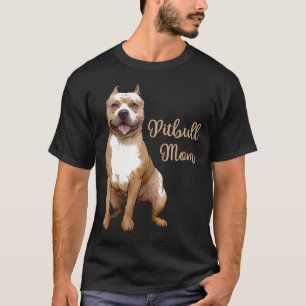 Pitbull Mama Pittie Dog Bully Pit Bull Mama Mother T-Shirt