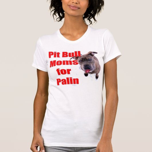 Pitbull Mamas für Sarah Palin T-Shirt (Vorderseite)