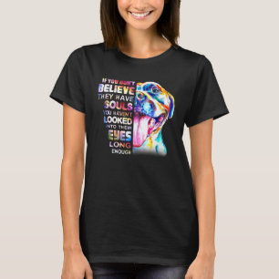 Pitbull-Mutter Ich Glaube Sie Haben Seelen Frau Li T-Shirt