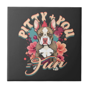 Pitbull Pitbulls Pitty + Du = Spaß Fliese