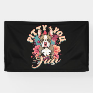 Pitbull Pitty + You = Spaß Banner