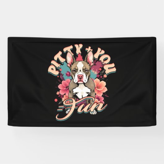 Pitbull Pitty + You = Spaß Banner (Horizontal)