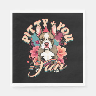 Pitbull Pitty + You = Spaß Serviette