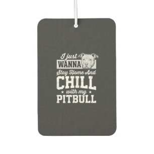 Pitbull Stay Home And Chill Design Autolufterfrischer
