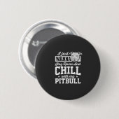 Pitbull Stay Home And Chill Design Button (Vorne & Hinten)