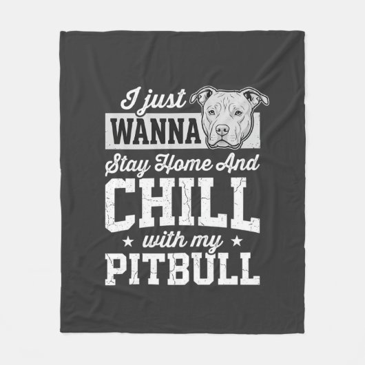 Pitbull Stay Home And Chill Design Fleecedecke (Vorderseite)