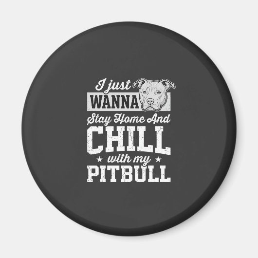Pitbull Stay Home And Chill Design Magnet (Vorne)
