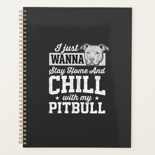 Pitbull Stay Home And Chill Design Planer (Vorderseite)