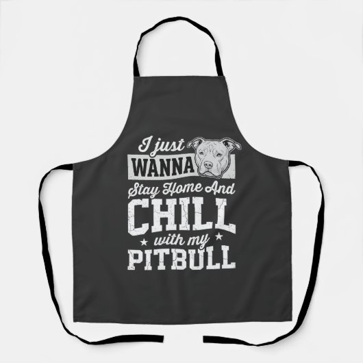 Pitbull Stay Home And Chill Design Schürze (Vorderseite)
