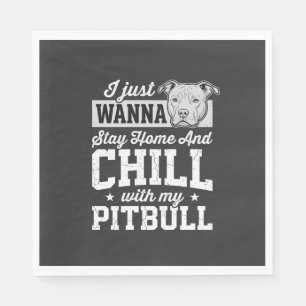 Pitbull Stay Home And Chill Design Serviette