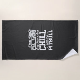 Pitbull Stay Home And Chill Design Strandtuch