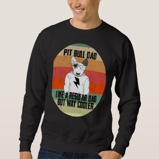 Pitbull Vater wie ein regelmäßiger Vater, aber Coo Sweatshirt (Vorderseite)