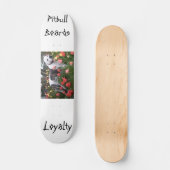 Pitbull verschalt… Loyalität Skateboard (Vorderseite)