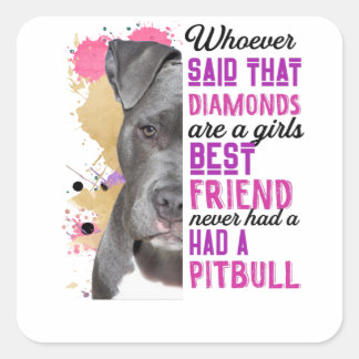 Pitbulls sind die besten Freundinnen der Mädchen Quadratischer Aufkleber