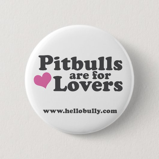 Pitbulls sind für Liebhaber Button (Vorderseite)