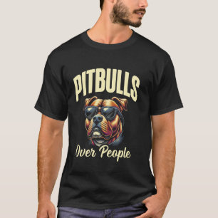 Pitbulls Über Menschen Lustiger Hundeliebhaber Pit T-Shirt