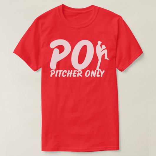 Pitcher only PO Funny Baseball Sprichwort Pitching T-Shirt (Design vorne)