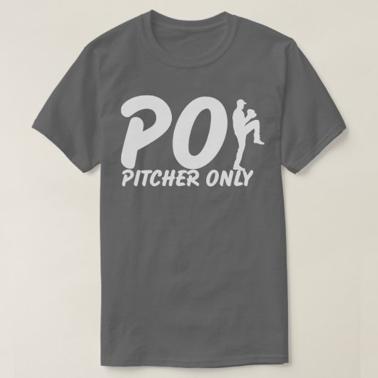 Pitcher only PO Funny Baseball Sprichwort Pitching T-Shirt (Design vorne)