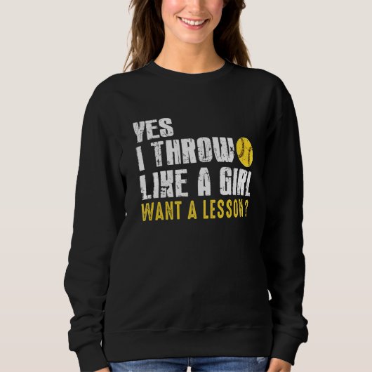 Pitchers Softball Ich wirke wie ein Girl Baseball  Sweatshirt (Vorderseite)