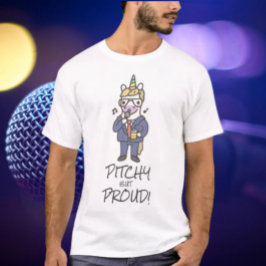 Pitchy, aber stolz T-Shirt