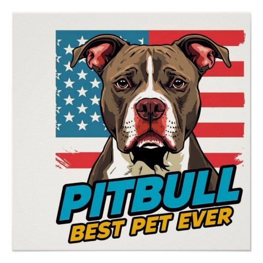 Pitt Bulls Are The Best Pet Ever Poster (Vorderseite)