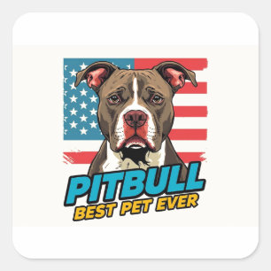 Pitt Bulls sind das beste Haustier überhaupt Quadratischer Aufkleber
