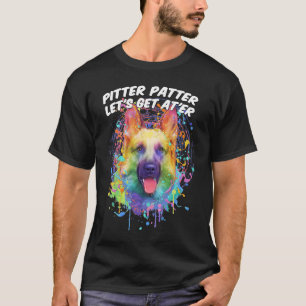 Pitter Patter Lass uns hinterher Deutscher Schäfer T-Shirt