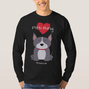 Pitti Thing Liebe Pit Bull Mix Rescue Dog Lover Re T-Shirt
