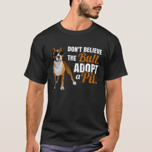 Pittie-Mama Pitbull-Papa Glaub dem Bullshit nicht  T-Shirt