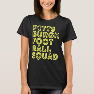 Pittsburgh Football Squad Day Sports Pgh Pa L T-Shirt