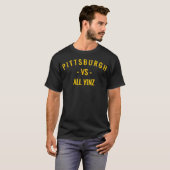 Pittsburgh gegen Alle T-Shirt (Vorne ganz)