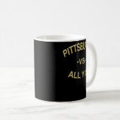 Pittsburgh vs. All Yinz City Pride for Pittsburgh Kaffeetasse (VorderseiteRechts)