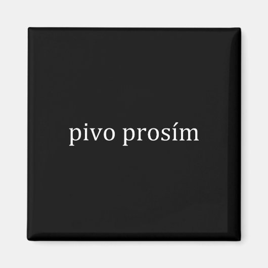 Pivo Prosim Bier Bitte Tschechische Sprache Prag U Magnet (Vorne)