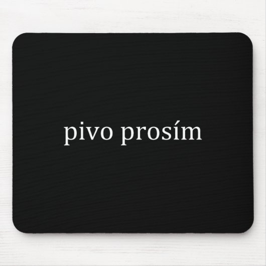 Pivo Prosim Bier Bitte Tschechische Sprache Prag V Mousepad (Vorne)