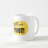 "Pivot... Pivot!' Mug Kaffeetasse (VorderseiteRechts)