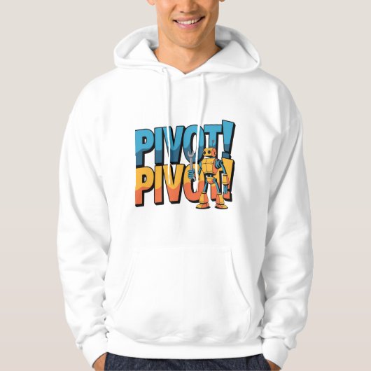 Pivot! Pivot! Robot Hoodie (Vorderseite)