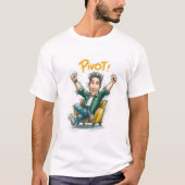 Pivot Ross Tshirt für Ihre Freunde Geschenk T - Sh (Vorderseite)