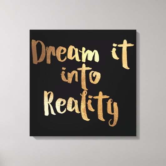 Pix Dezines Dream It To Reality/Imitats Gold Leinwanddruck (Vorderseite)