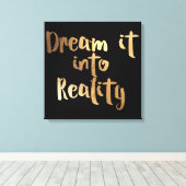 Pix Dezines Dream It To Reality/Imitats Gold Leinwanddruck (Insitu (Holzboden))