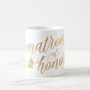 Pix Dezines Matron of Honor/Imitats Gold Foil Scri Kaffeetasse