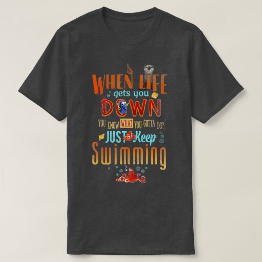 Pixar Finding Dory Behalte Swimming Life Zitat T-Shirt (Design vorne)