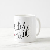 PixDezines Bridesmaid/Herz/Modernes Script Kaffeetasse (VorderseiteRechts)