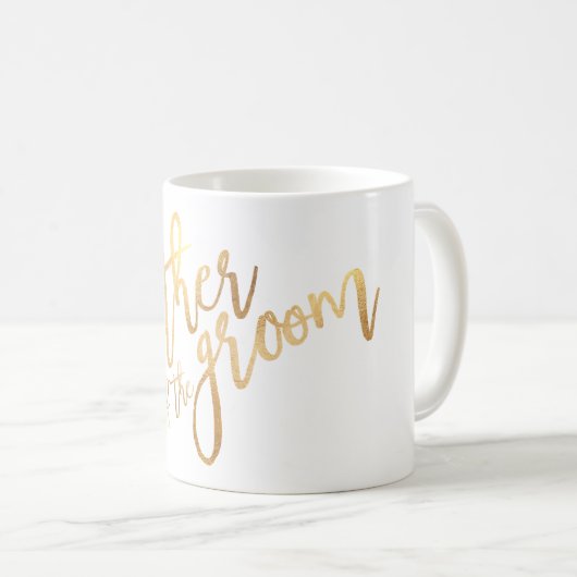 PixDezines Mutter von Groom/Imitats Gold Script Kaffeetasse (VorderseiteRechts)
