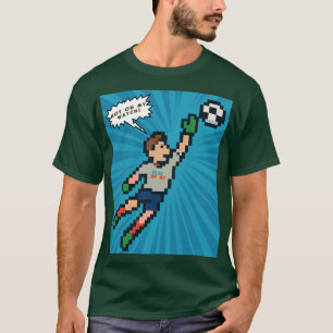 Pixel Sport - Retro Gamer Soccer Goalie T - Shirt